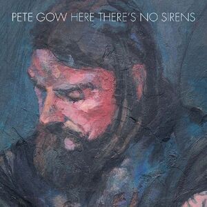 Pete Gow - Here There's No Sirens LP LP